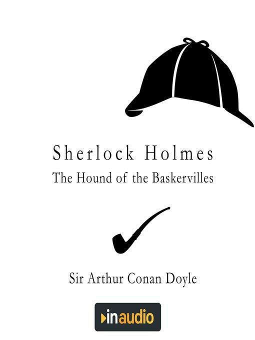 Title details for Sherlock Holmes--The Hound of the Baskervilles by Sir Arthur Conan Doyle - Available